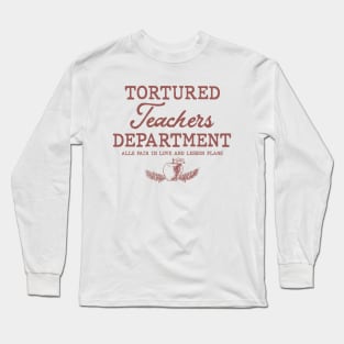 Tortured Teacher Department Long Sleeve T-Shirt